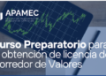 Curso Preparatorio para la Obtención de Licencia para Corredor de Valores